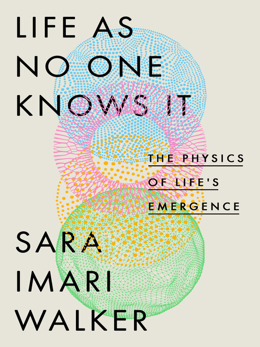 Title details for Life as No One Knows It by Sara Imari Walker - Available